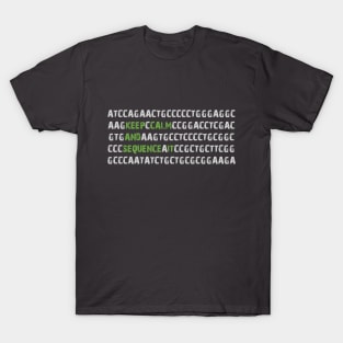 Keep Calm and Sequence It - Bioinformatics Genome DNA Green Grey T-Shirt